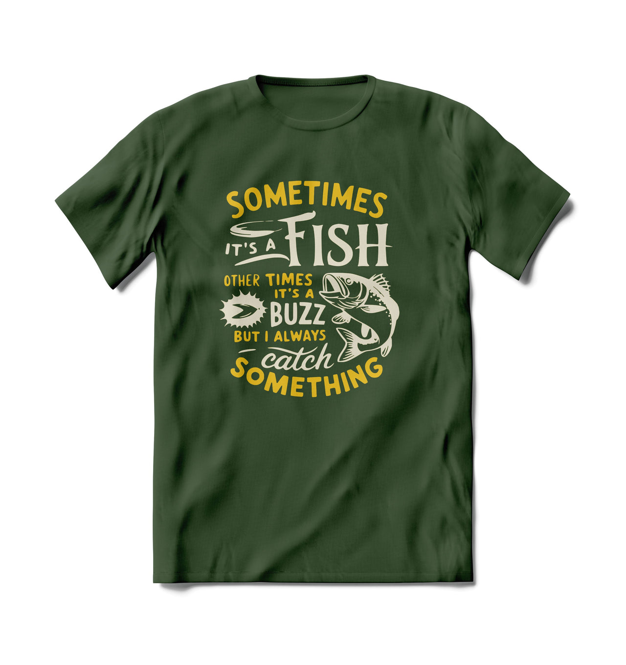 I Always Catch Something T-Shirt