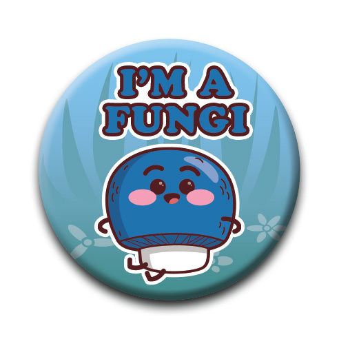 Mushrooms - I’m a Fungi Round Pinback Button (1.25") – 6 PC PPK