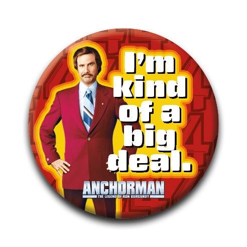 Anchorman - Big Deal Round Pinback Button (1.25") – 6 PC PPK