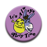 Thumbnail for Shrek - It's Always Party Time Round Pinback Button (1.25