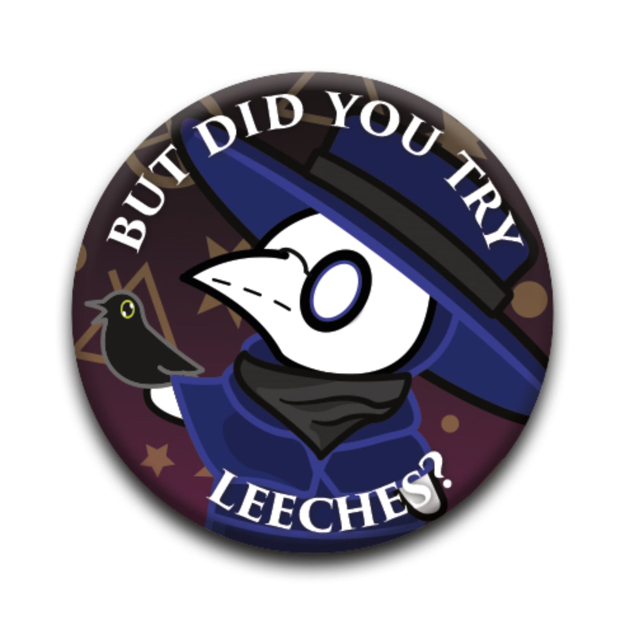 Plague Doctor - Try Leeches? Round Pinback Button (1.25") – 12 PC PPK ($0.60 each)