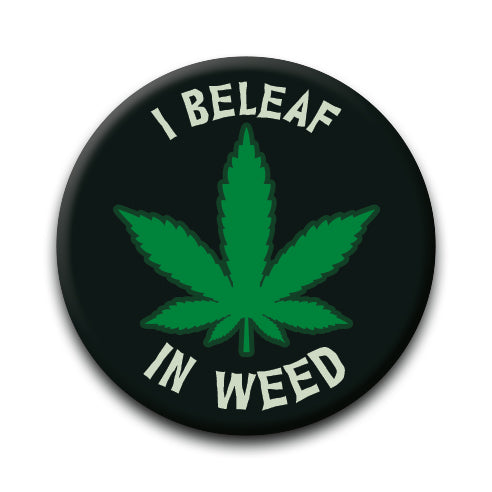 Weed - I Beleaf Round Pinback Button (1.25") – 6 PC PPK
