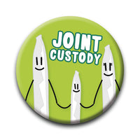 Thumbnail for Weed - Joint Custody Round Pinback Button (1.25
