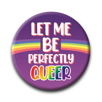 Thumbnail for Pride - Perfectly Queer Round Pinback Button (1.25