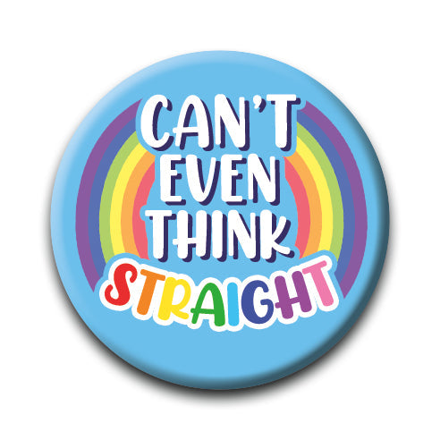 Pride - Can't Think Round Pinback Button (1.25") – 6 PC PPK