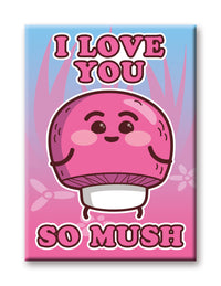 Thumbnail for Mushrooms - I Love You So Mush Flat Magnet (2.5