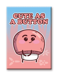 Thumbnail for Mushrooms - Cute as a Button Flat Magnet (2.5