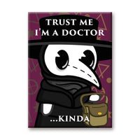 Thumbnail for Plague Doctor - I'm a Doctor Kinda Flat Magnet (2.5