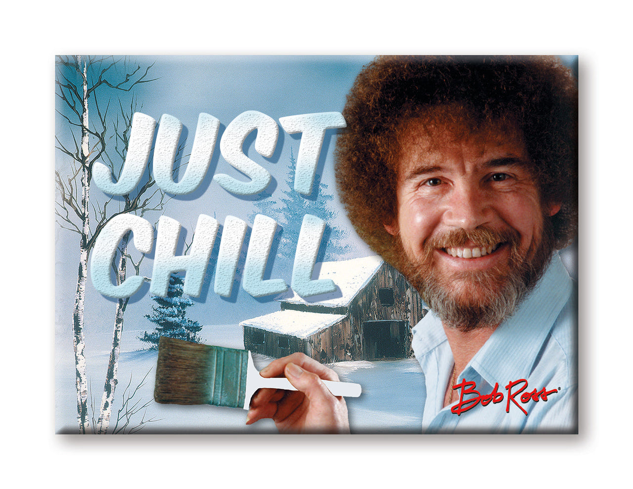 Bob Ross - Just Chill Flat Magnet (2.5" x 3.5") – 6 PC PPK