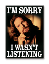 Thumbnail for The Big Lebowski - I Wasn't Listening Flat Magnet (2.5