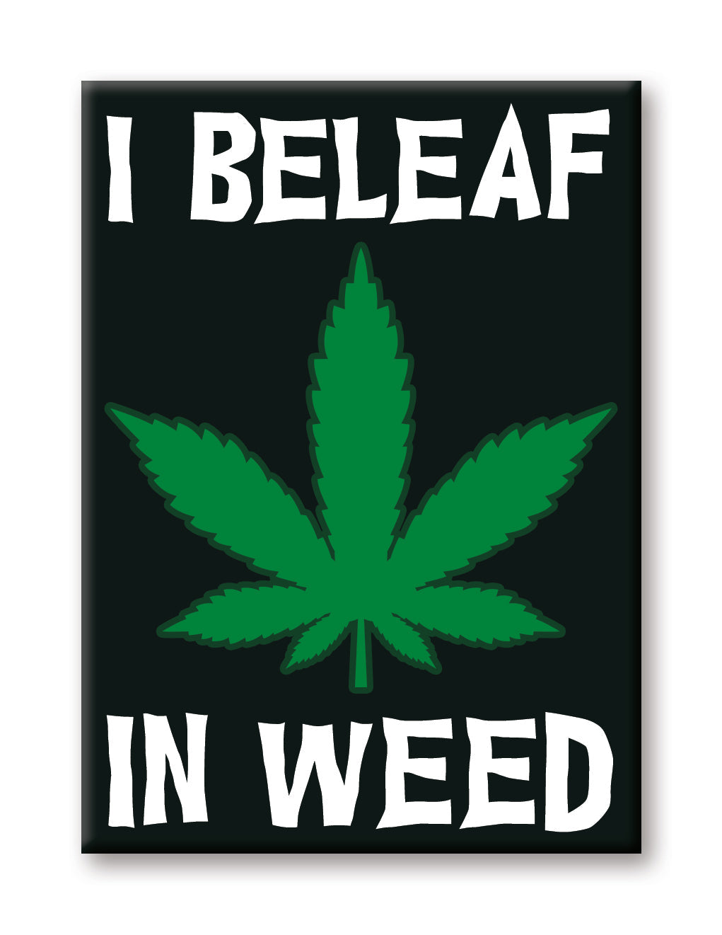 Weed - I Beleaf Flat Magnet (2.5" x 3.5") – 6 PC PPK
