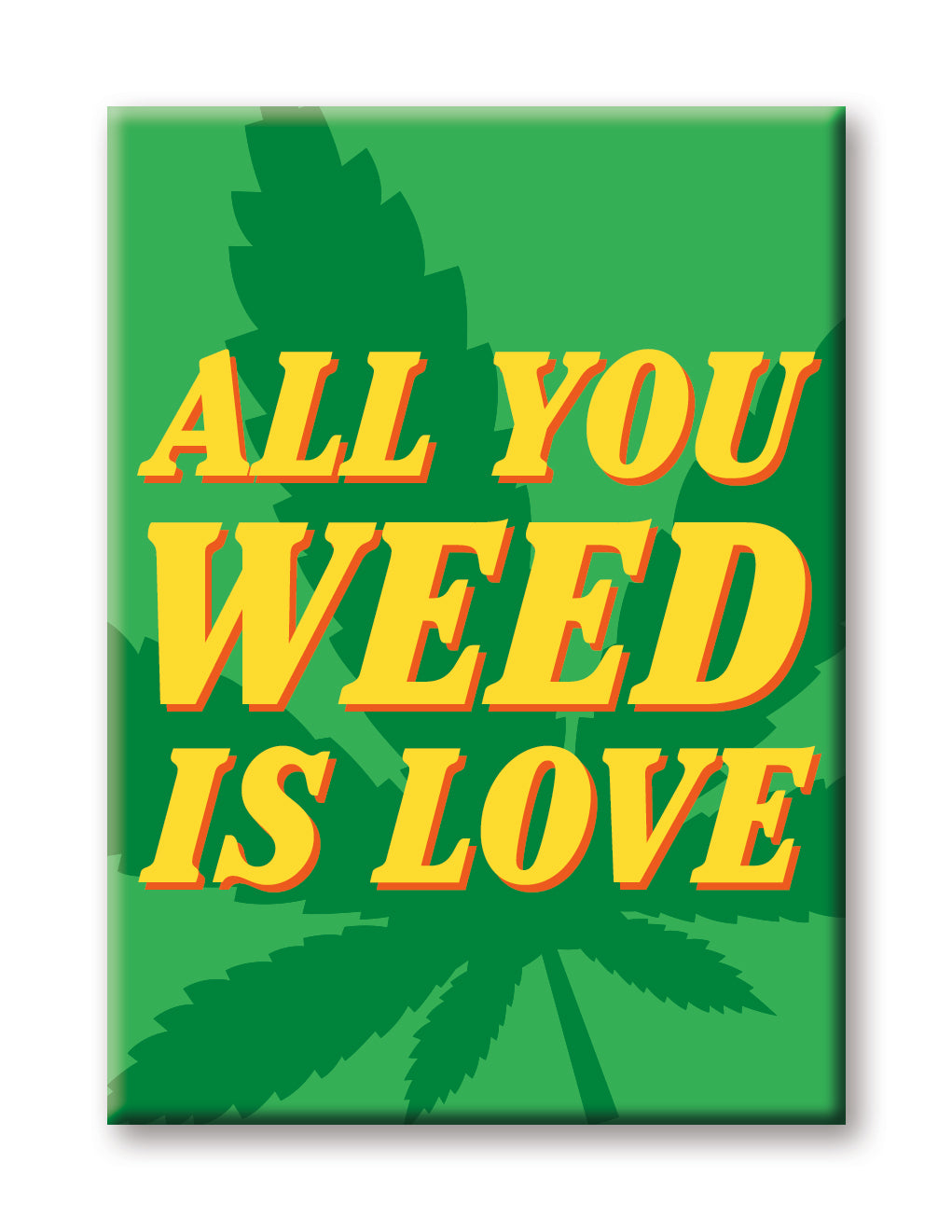 Weed - All You Weed Flat Magnet (2.5" x 3.5") – 6 PC PPK