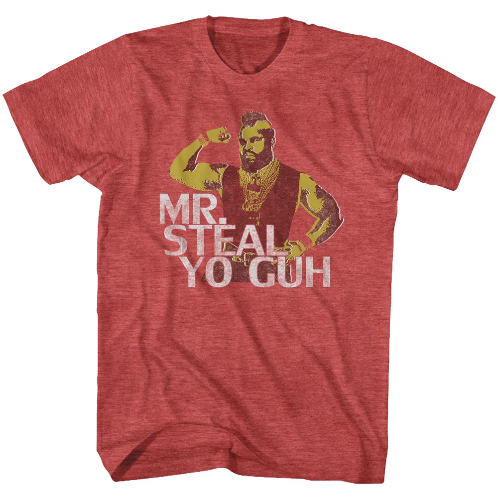 MR T-MR STEAL YO GUH-RED HEATHER ADULT S/S TSHIRT