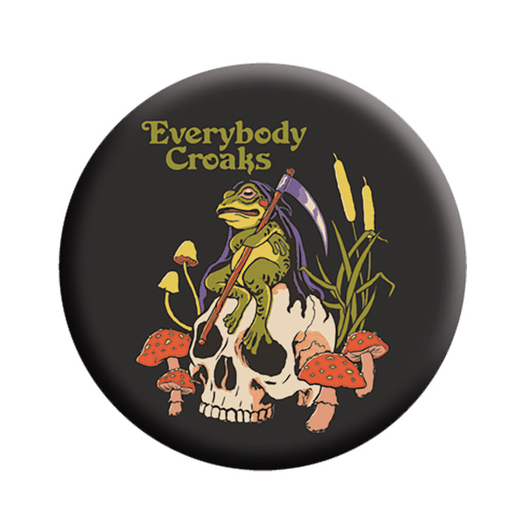 Steven Rhodes Everybody Croaks 1.25" Button  - 6 pc prepack
