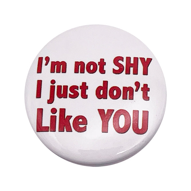 I'm Not Shy 1.25" Button - 6 pc prepack