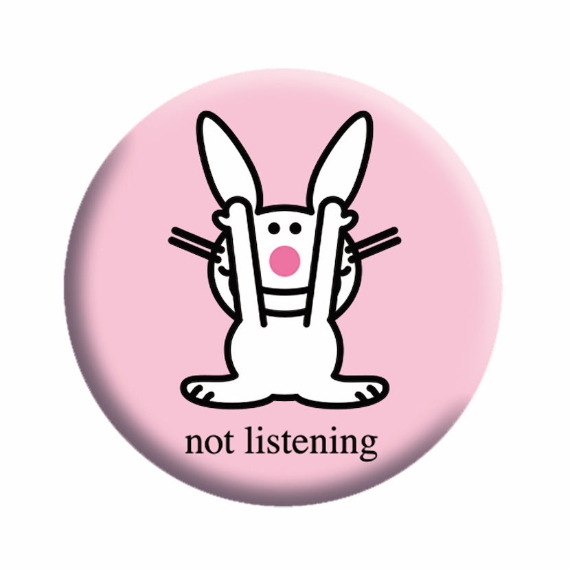 It's Happy Bunny Not Listening 1.25" Button - 6 pc prepack
