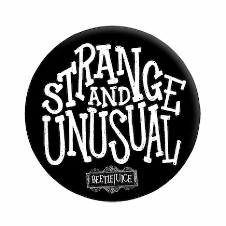 Beetlejuice Strange  Unusual 1.25" Button - 6 pc prepack