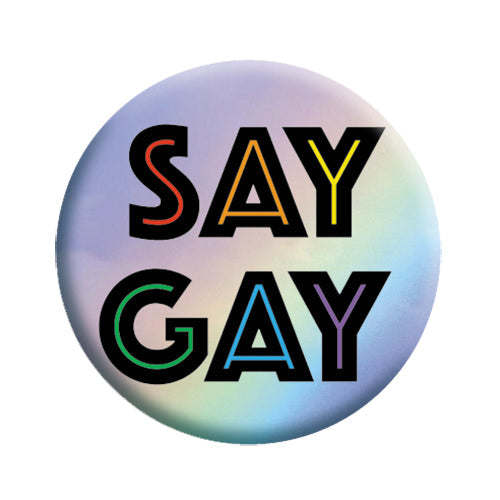 LGBTQ+ Say Gay 1.25" Button - 6 pc prepack
