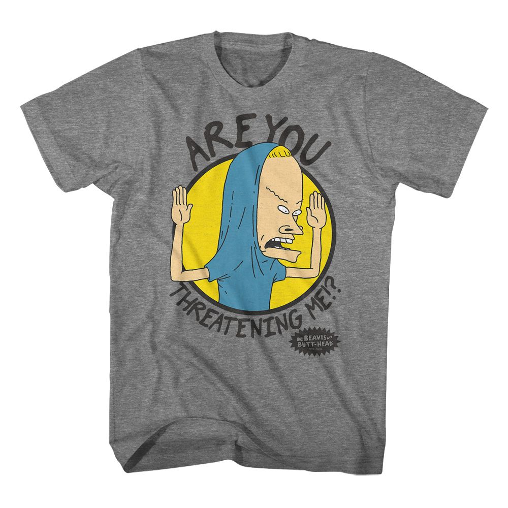 BEAVIS AND BUTTHEAD-ARE YOU THREATENING ME-GRAPHITE HEATHER ADULT S/S TSHIRT