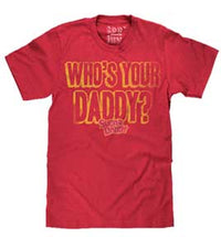 Thumbnail for WHOS YOUR DADDY MENS T-SHIRT