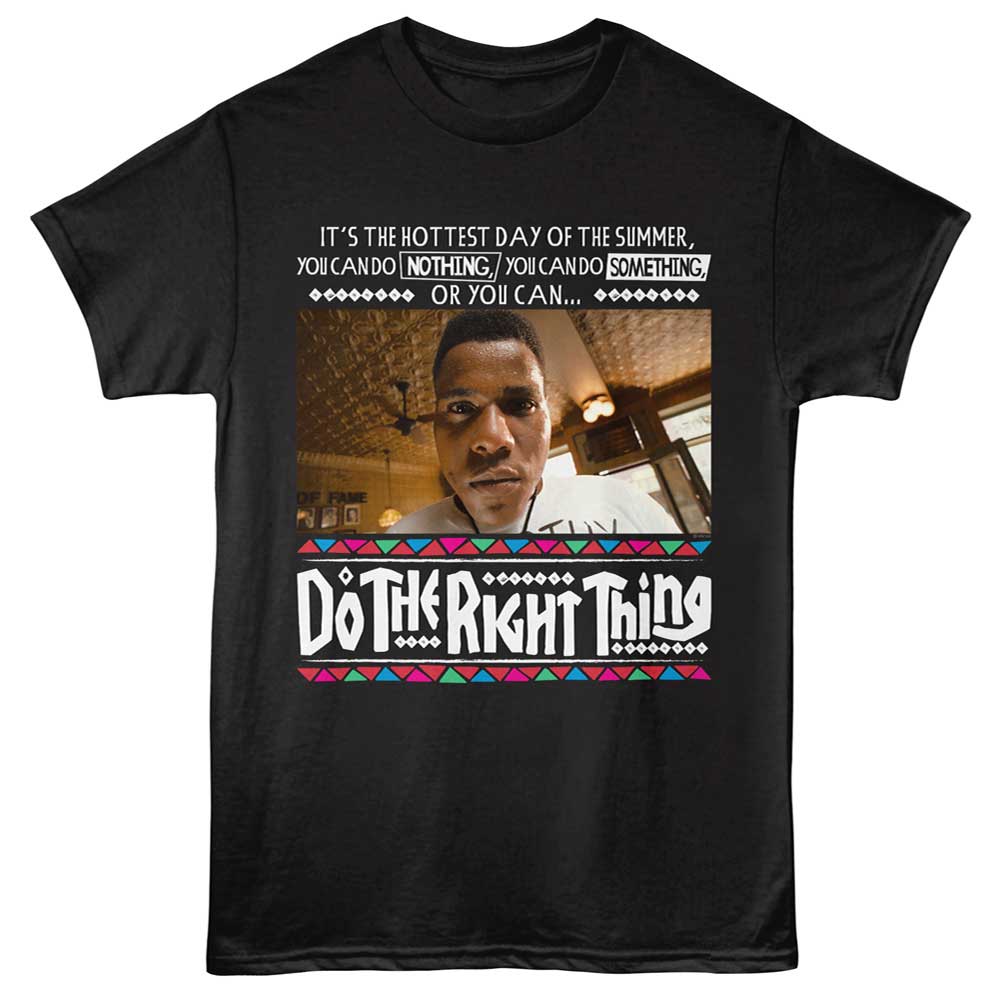 Do The Right Thing - Hottest Day Of Summer T-Shirt