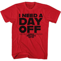 Thumbnail for FERRIS BEULLERS DAY OFF-I NEED A DAY OFF-RED ADULT S/S TSHIRT