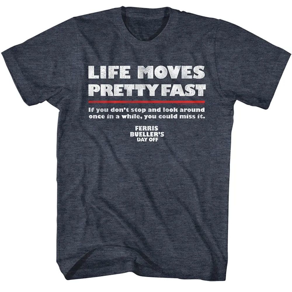 FERRIS BEULLERS DAY OFF-LIFE MOVES FAST-NAVY HEATHER ADULT S/S TSHIRT