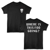 Thumbnail for Foos Gone Wild - FGW Where Going F B T-Shirt