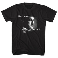 Thumbnail for GODFATHER-DO I HAVE YOUR LOYALTY-BLACK ADULT S/S TSHIRT