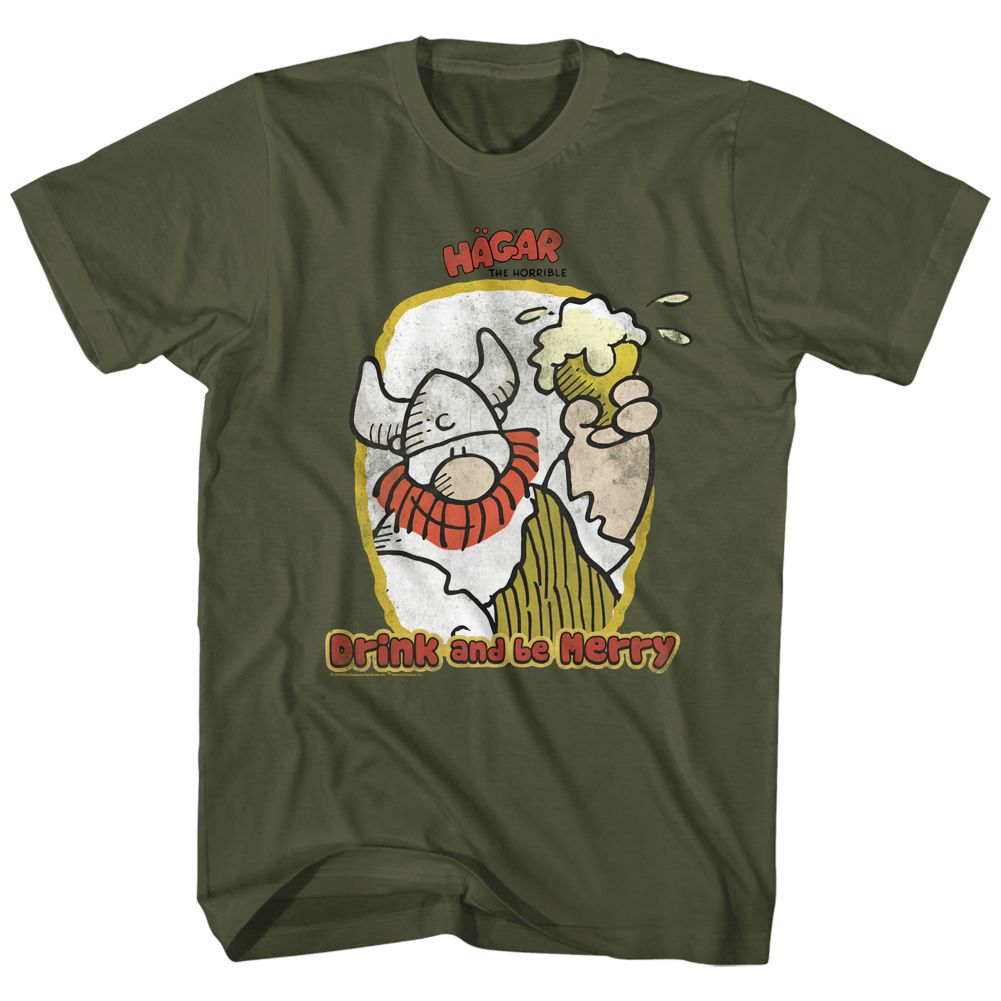 HAGAR THE HORRIBLE-DRINK AND BE MERRY-MILITARY GREEN ADULT S/S TSHIRT