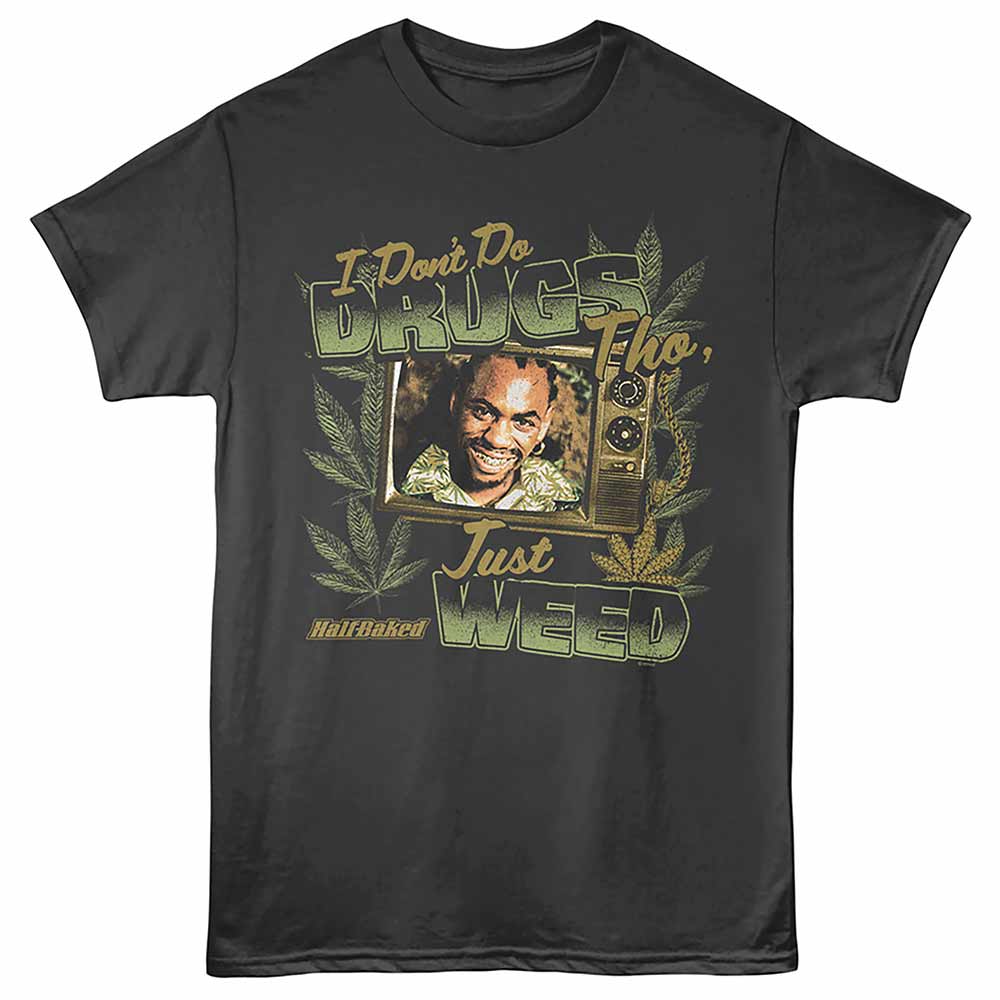 Half Baked I Dont Do Drugs Adult T-Shirt