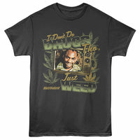 Thumbnail for Half Baked I Dont Do Drugs Adult T-Shirt