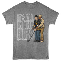 Thumbnail for Happy Gilmore - In The Hips T-Shirt
