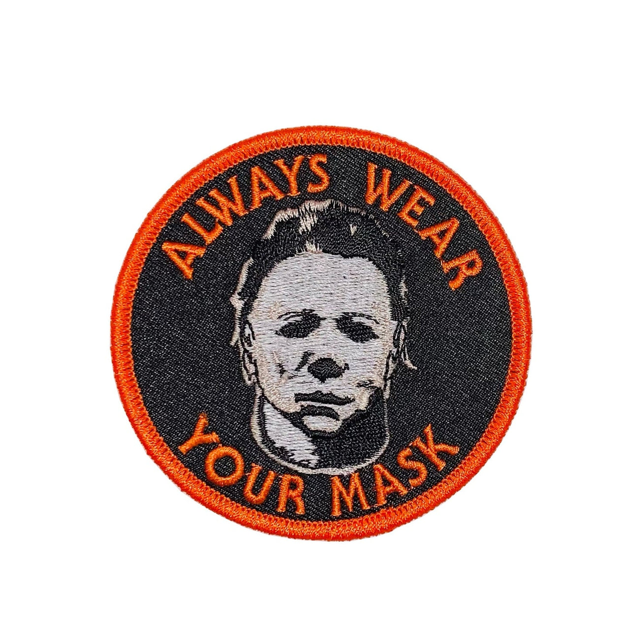 Michael Myers "wear Your Mask" Patch (4")
