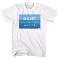 Thumbnail for JAWS-DONT GO IN THE WATER-WHITE ADULT S/S TSHIRT