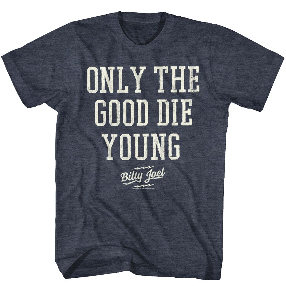 BILLY JOEL-ONLY THE GOOD DIE YOUNG-NAVY HEATHER ADULT S/S TSHIRT