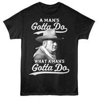 Thumbnail for John Wayne - Gotta Do 2 T-Shirt