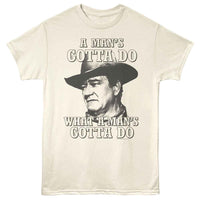 Thumbnail for John Wayne - Gotta Do 4 T-Shirt