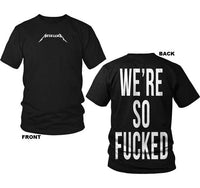 Thumbnail for WERE SO FUCKED MENS T-SHIRT