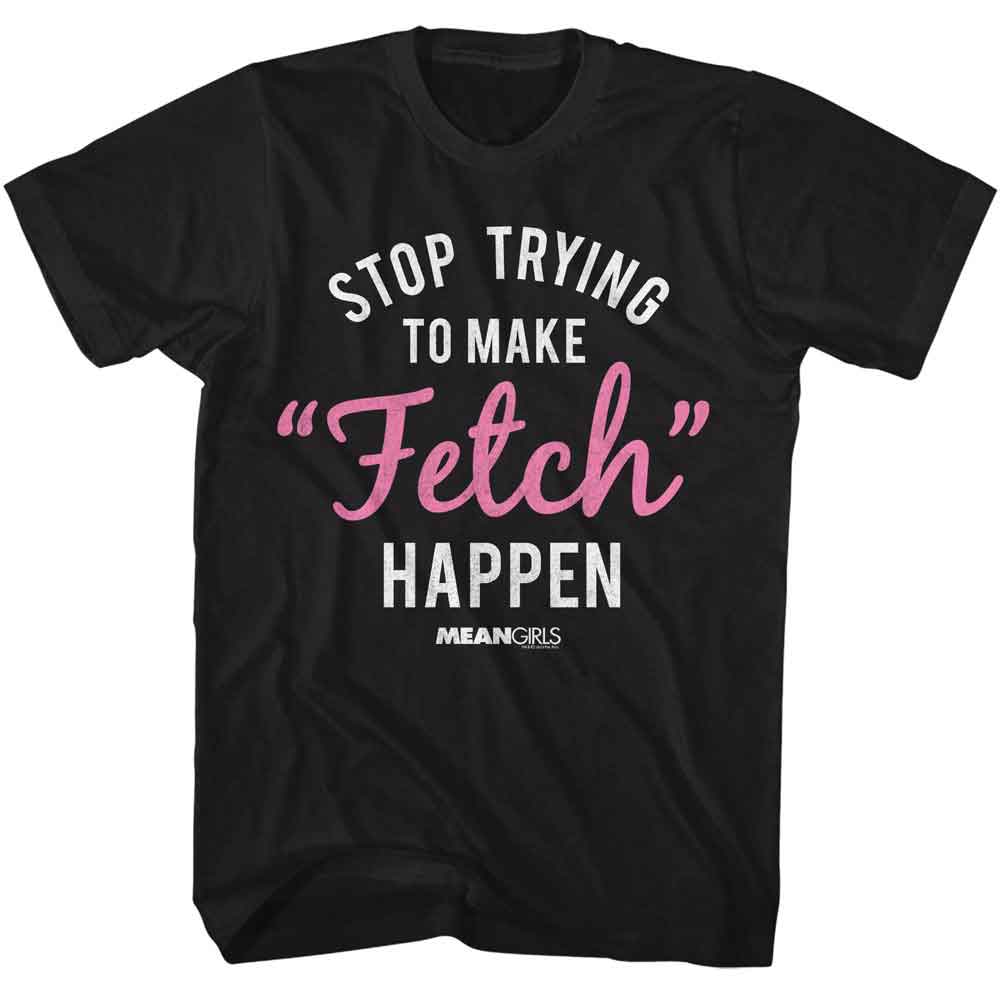 MEAN GIRLS-MEAN GIRLS TO MAKE FETCH HAPPEN-BLACK ADULT S/S TSHIRT