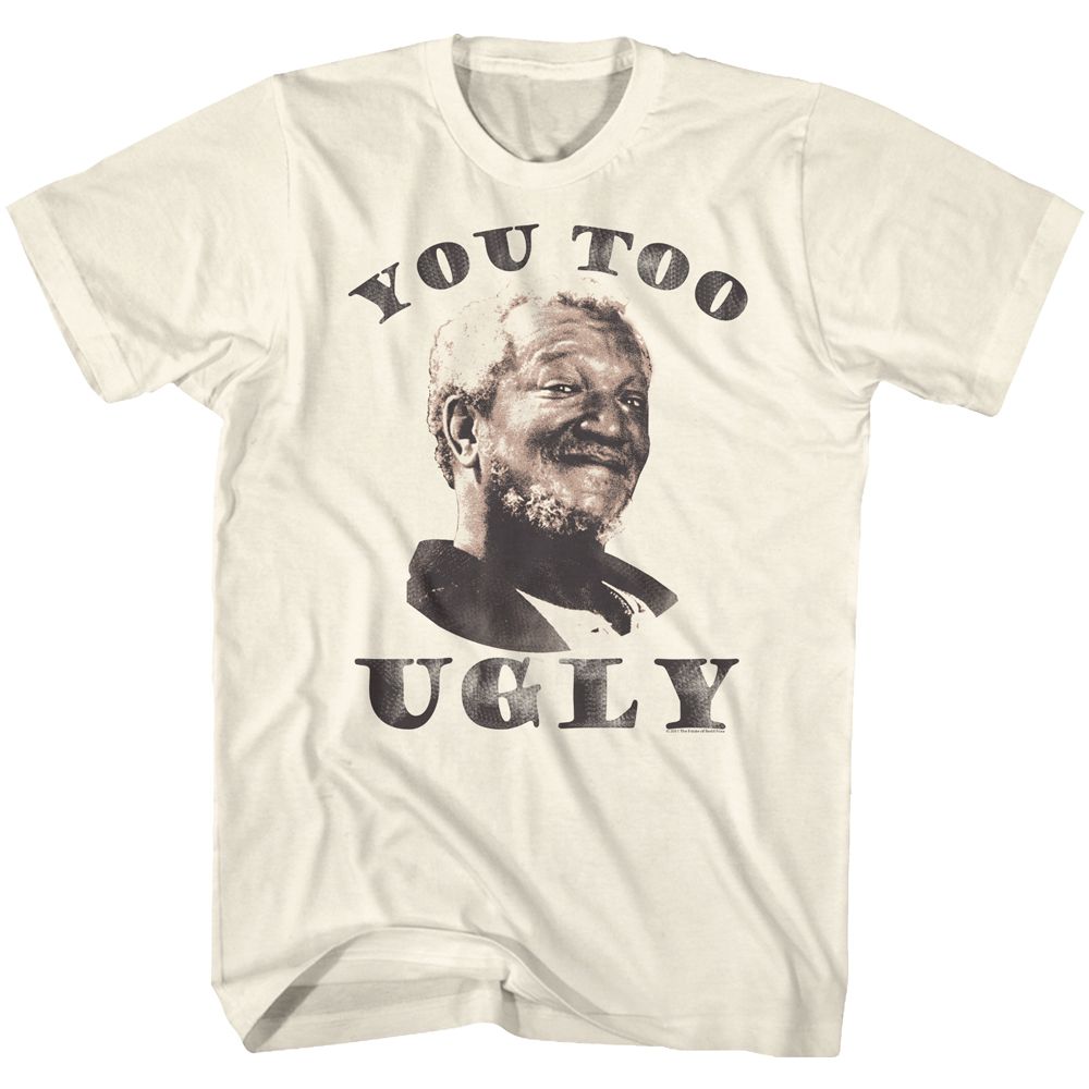 REDD FOXX-YOU TOO UGLY-NATURAL ADULT S/S TSHIRT