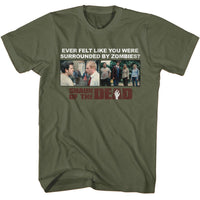 Thumbnail for SHAUN OF THE DEAD-SHAUN OF THE DEAD SURROUNDED BY ZOMBIES-MILITARY GREEN ADULT S/S TSHIRT