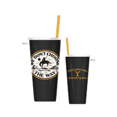 Yellowstone We Don't Choose  22oz Double Walled Stainless Steel Tumbler w Straw – 12 pc ppk ($12.50 each)
