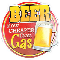 Thumbnail for 12.91” x 19.31” - BEER CHEAPER THAN GAS - SHAPED AND EMBOSSED METAL SIGN - (2 PC PREPACK - $9.00 EACH)