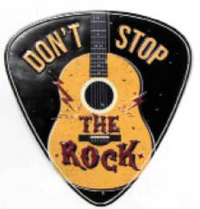 Thumbnail for 15x16 - DON’T STOP THE ROCK - SHAPED AND EMBOSSED METAL SIGN - (2 PC PREPACK - $9.00 EACH)
