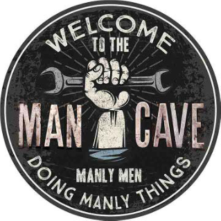 WELCOME TO THE MANCAVE DOMED METAL SIGN - 15" ROUND- (2 PC PREPACK - $5.50 EACH)