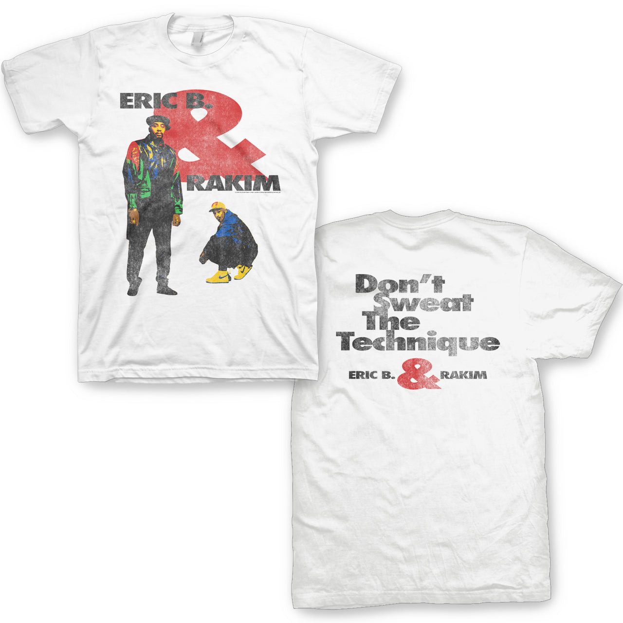 Eric B and Rakim Dont Sweat white t-shirt front and back