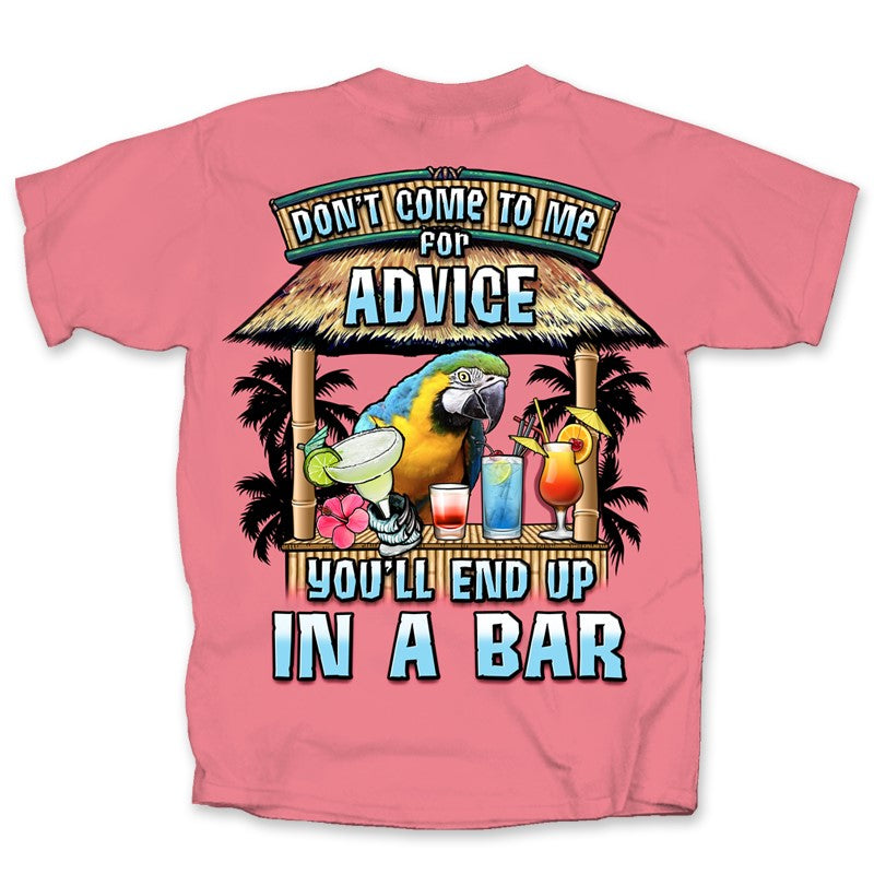 Drinking Don't Come for Advice T-Shirt