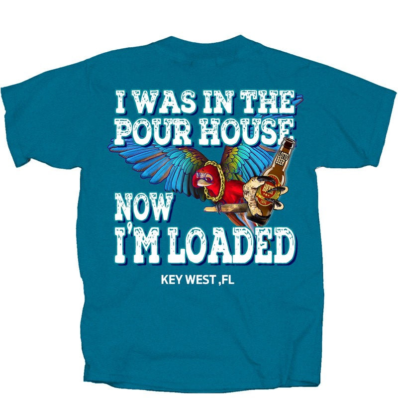 Drinking Was in Pour House Now Im Loaded T-Shirt