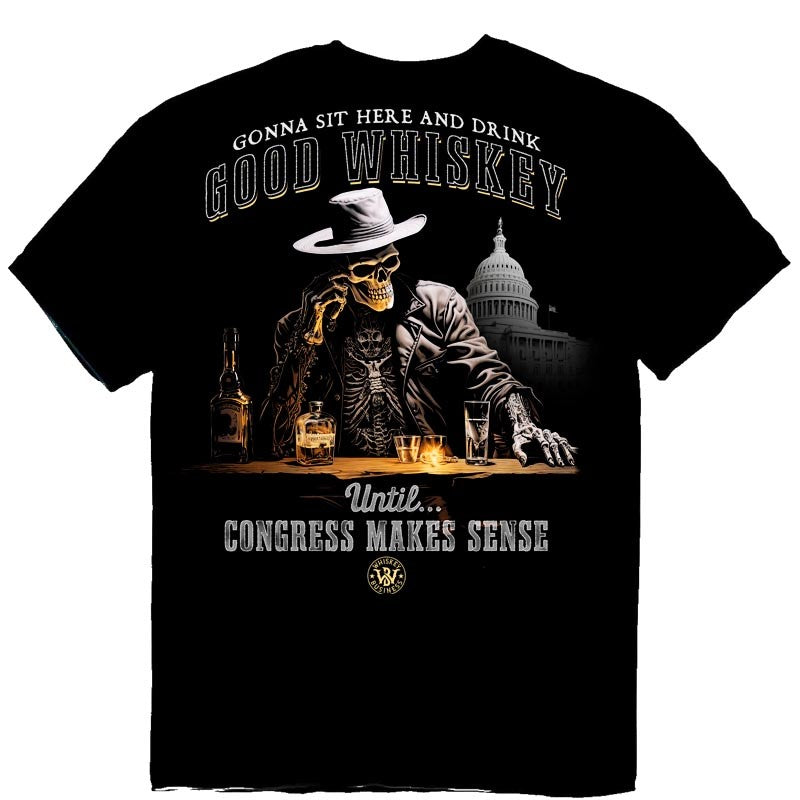 Whiskey Business Drink Good Whiskey Congress T-Shirt